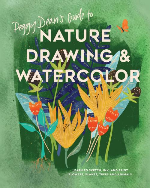 Cover of the book Peggy Dean's Guide to Nature Drawing and Watercolor by Peggy Dean, Potter/Ten Speed/Harmony/Rodale