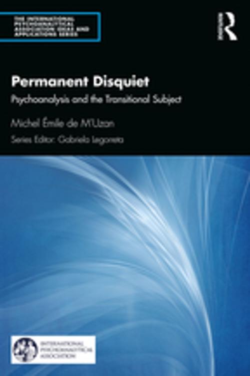 Cover of the book Permanent Disquiet by Michel De M'Uzan, Taylor and Francis