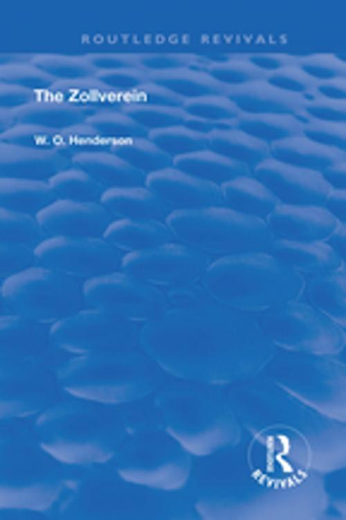 Cover of the book The Zollverein by William Otto Henderson, Taylor and Francis