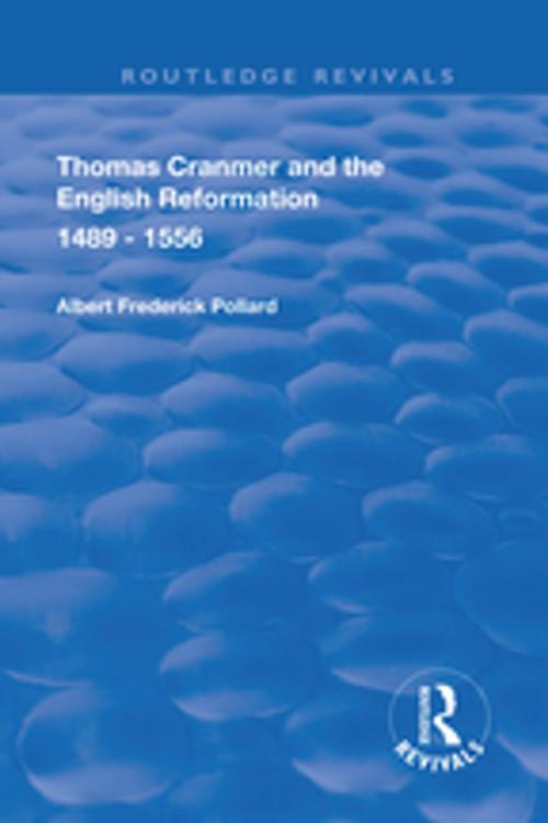 Cover of the book Thomas Cranmer and the English Reformation 1489-1556 by A. F. Pollard, Taylor and Francis