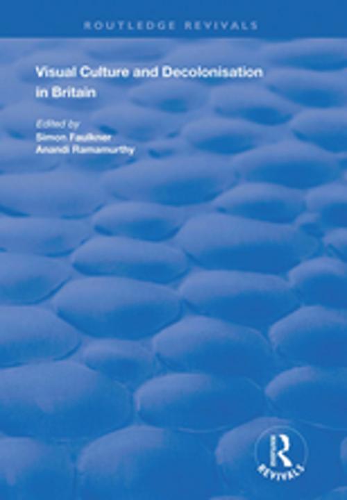 Cover of the book Visual Culture and Decolonisation in Britain by Anandi Ramamurthy, Taylor and Francis