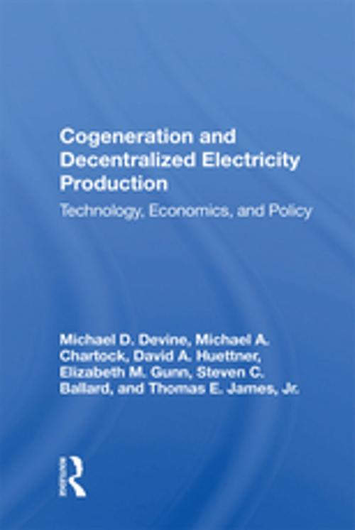 Cover of the book Cogeneration And Decentralized Electricity Production by Michael D Devine, Taylor and Francis