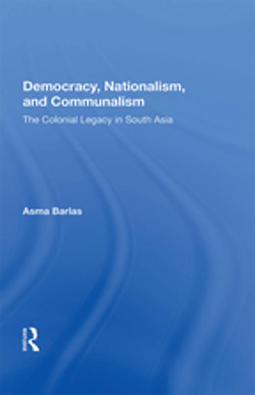 Cover of the book Democracy, Nationalism, And Communalism by Asma Barlas, Taylor and Francis