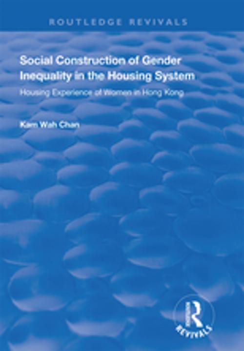 Cover of the book Social Construction of Gender Inequality in the Housing System by Kam Wah Chan, Taylor and Francis