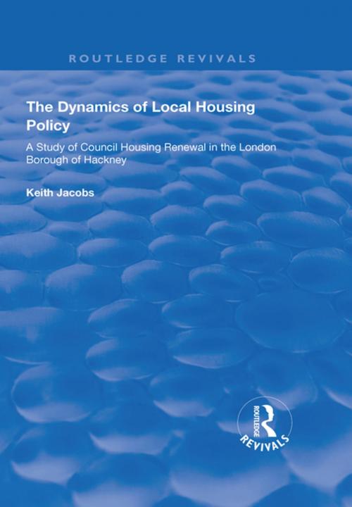 Cover of the book The Dynamics of Local Housing Policy by Keith Jacobs, Taylor and Francis