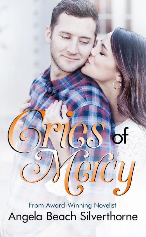 Cover of the book Cries of Mercy by Angela Beach Silverthorne, Angela Beach Silverthorne