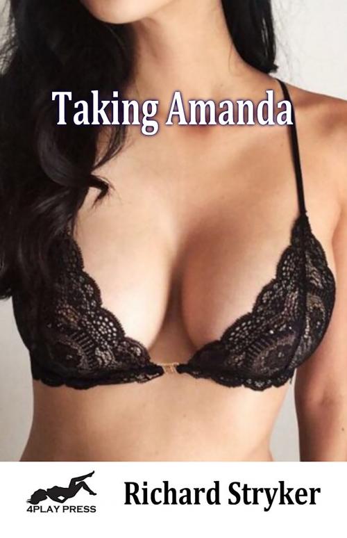 Cover of the book Taking Amanda by Richard Stryker, Fiction4All