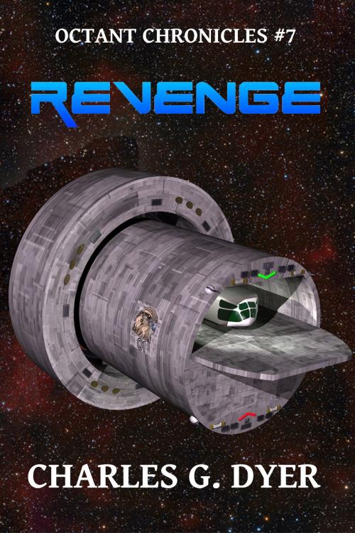 Cover of the book Revenge: Octant Chronicles #7 by Charles G. Dyer, Charles G. Dyer