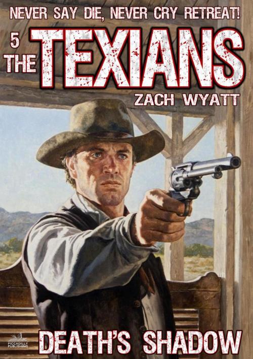 Cover of the book The Texians 5: Death's Shadow by Zack Wyatt, Piccadilly