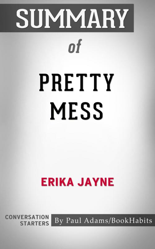 Cover of the book Summary of Pretty Mess by Erika Jayne | Conversation Starters by Paul Adams, Cb