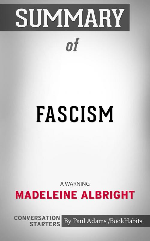Cover of the book Summary of Fascism: A Warning by Madeleine Albright | Conversation Starters by Paul Adams, Cb
