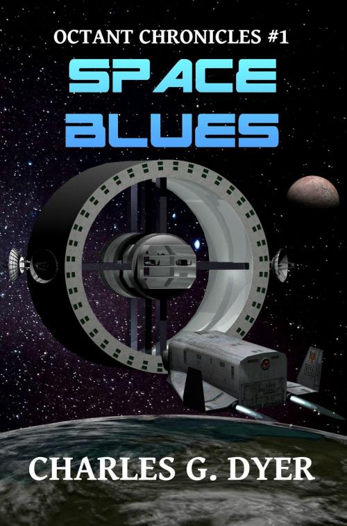 Cover of the book Space Blues: Octant Chronicles #1 by Charles G. Dyer, Charles G. Dyer