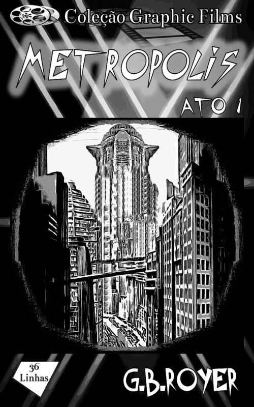 Cover of the book Graphic Novel - Metropolis – Volume 1 by G.B. Royer, 36Linhas