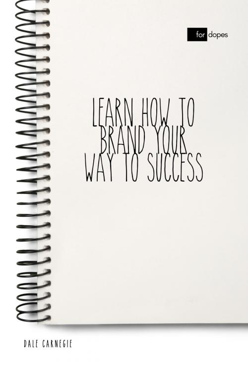 Cover of the book Learn How to Brand Your Way to Success by Dale Carnegie, Sheba Blake Publishing