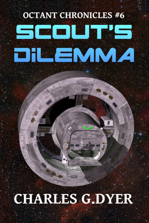 Cover of the book Scout's Dilemma: Octant Chronicles #6 by Charles G. Dyer, Charles G. Dyer