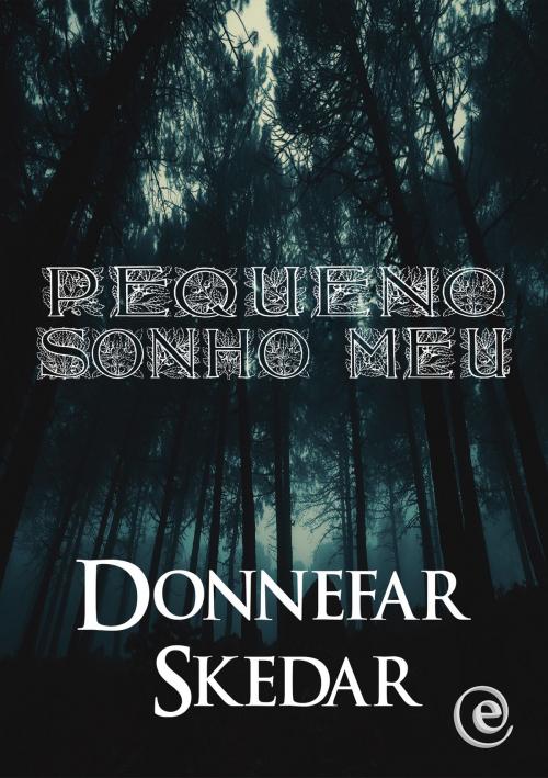 Cover of the book Pequeno Sonho Meu by Donnefar Skedar, Elemental Editoração
