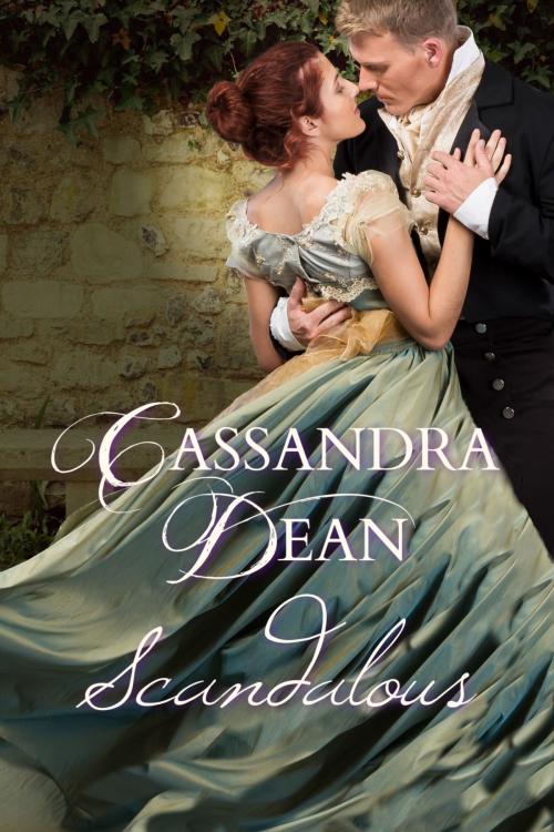Cover of the book Scandalous by Cassandra Dean, Cassandra Dean