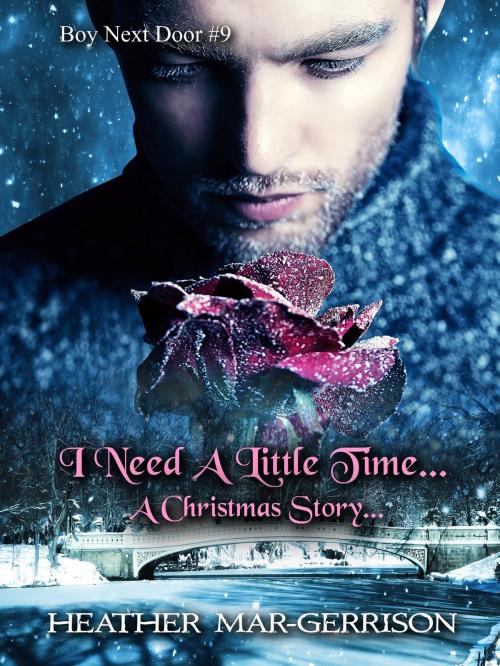 Cover of the book I Need A Little Time... by Heather Mar-Gerrison, Heather Mar-Gerrison