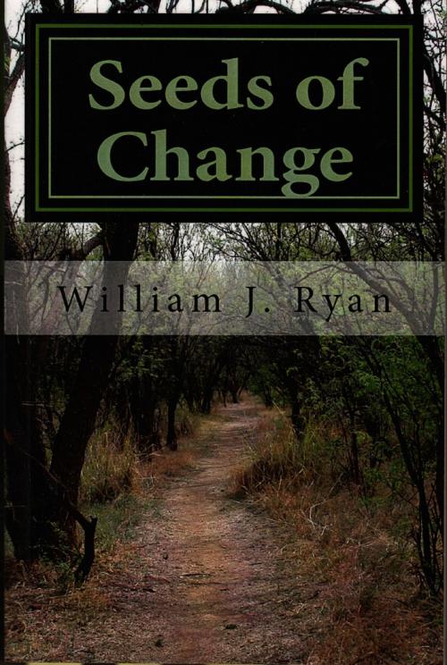 Cover of the book Seeds of Change by William J. Ryan, William J. Ryan