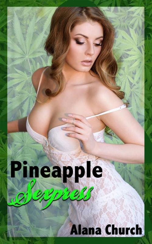 Cover of the book Pineapple Sexpress by Alana Church, Boruma Publishing