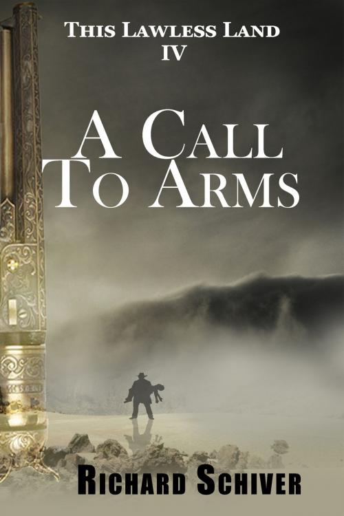 Cover of the book A Call To Arms by Richard Schiver, Richard Schiver