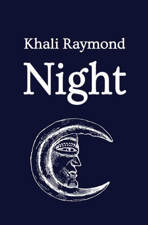 Cover of the book Night by Khali Raymond, Khali Raymond