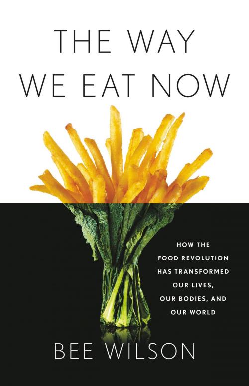 Cover of the book The Way We Eat Now by Bee Wilson, Basic Books