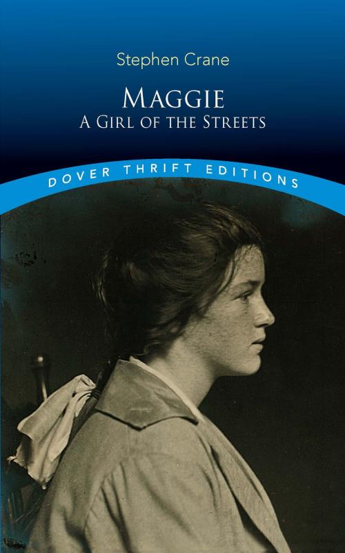 Cover of the book Maggie: A Girl of the Streets by Stephen Crane, Dover Publications
