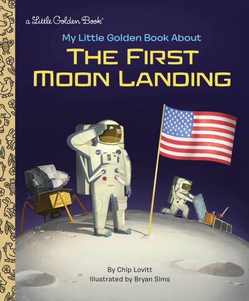 Cover of the book My Little Golden Book About the First Moon Landing by Charles Lovitt, Random House Children's Books