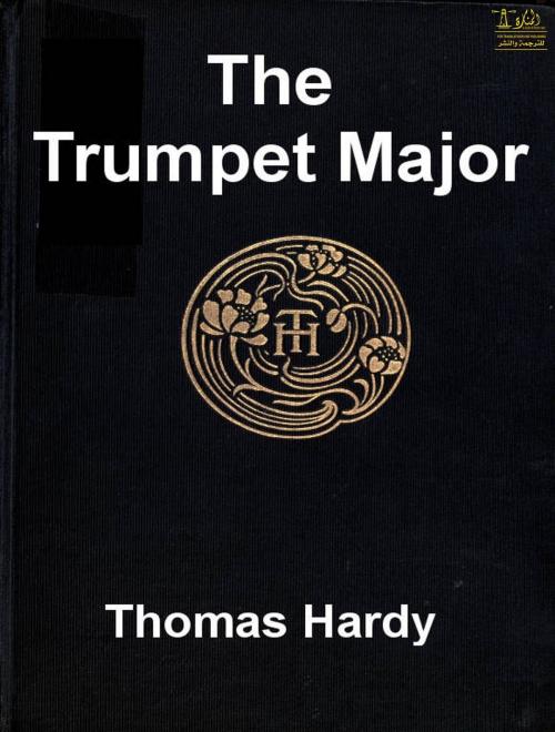 Cover of the book The Trumpet-Major by Thomas Hardy, Lighthouse Books for Translation Publishing