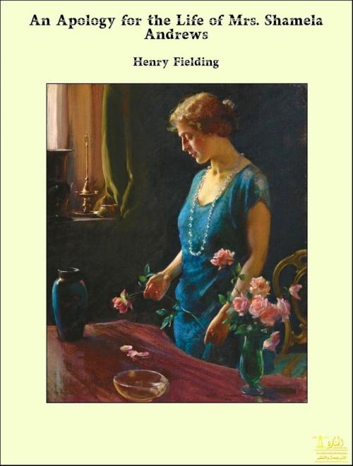 Cover of the book An Apology for the Life of Mrs. Shamela Andrews by Henry Fielding, Lighthouse Books for Translation Publishing
