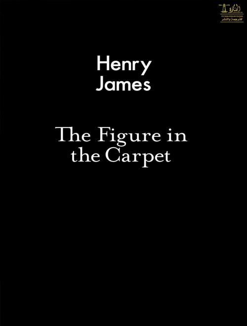 Cover of the book The Figure in the Carpet by Henry James, Lighthouse Books for Translation Publishing
