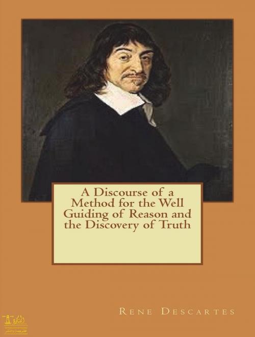 Cover of the book A Discourse of a Method for the Well Guiding of Reason and the Discovery of Truth in the Sciences by René Descartes, Lighthouse Books for Translation Publishing