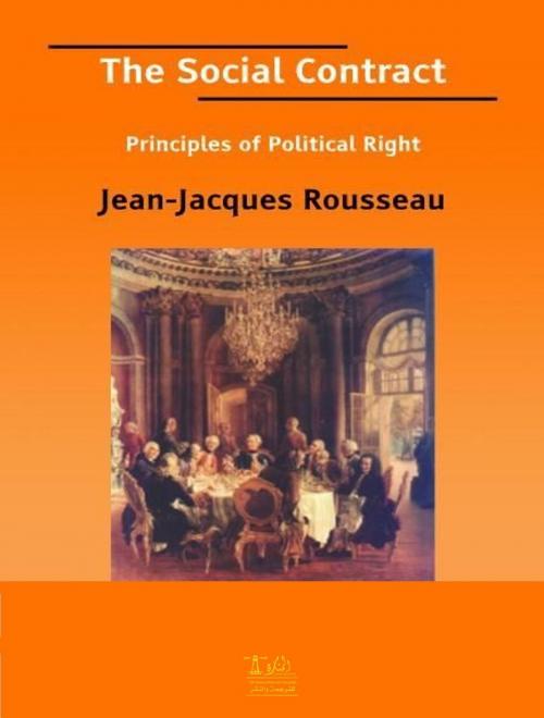 Cover of the book The Social Contract, or Principles of Political Right by Jean-Jacques Rousseau, Lighthouse Books for Translation Publishing