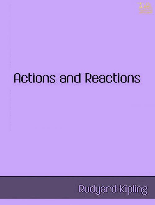 Cover of the book Actions and Reactions by Rudyard Kipling, Lighthouse Books for Translation Publishing