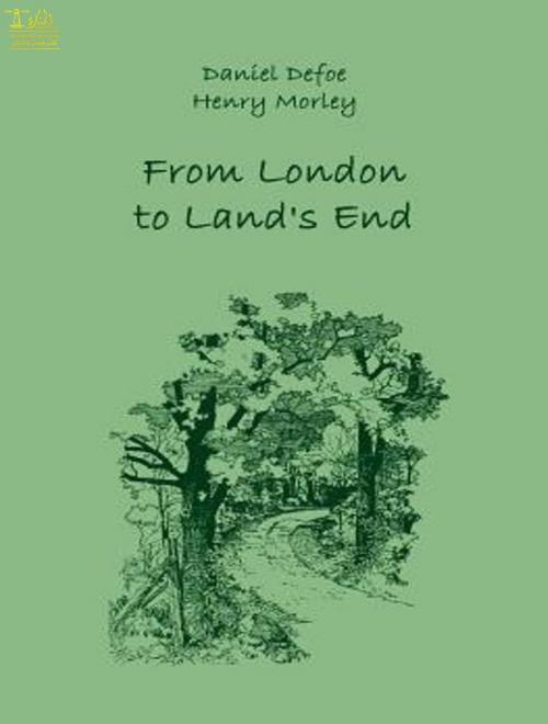 Cover of the book From London to Land's End by Daniel Defoe, Lighthouse Books for Translation Publishing
