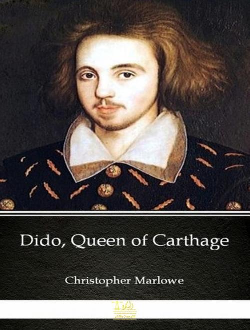 Cover of the book The Tragedy of Dido Queene of Carthage by Christopher Marlowe, Lighthouse Books for Translation Publishing