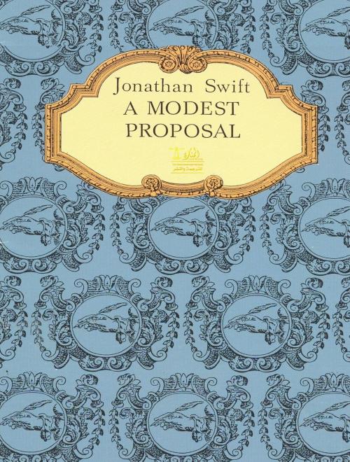 Cover of the book A Modest Proposal for preventing the children of poor people in Ireland, from being a burden on their parents or country, and for making them beneficial to the publick by Jonathan Swift, Lighthouse Books for Translation Publishing