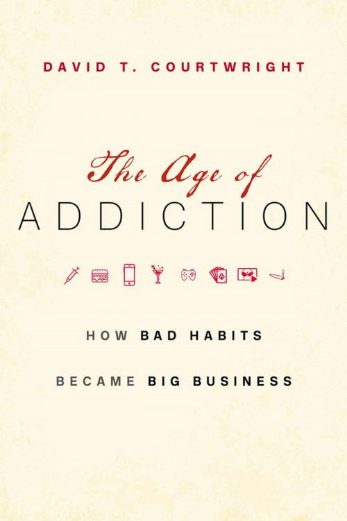 Cover of the book The Age of Addiction by David T. Courtwright, Harvard University Press