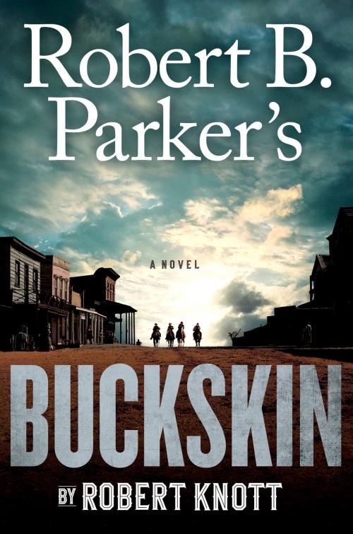 Cover of the book Robert B. Parker's Buckskin by Robert Knott, Penguin Publishing Group