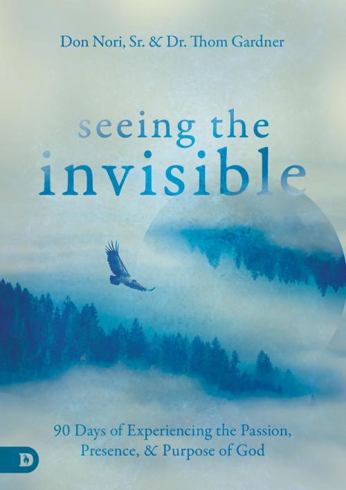 Cover of the book Seeing the Invisible by Don Nori Sr., Thom Gardner, Destiny Image, Inc.