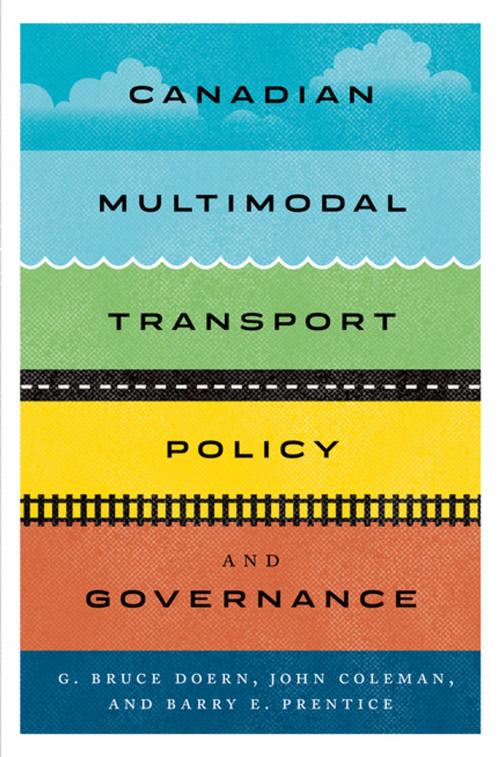 Cover of the book Canadian Multimodal Transport Policy and Governance by G. Bruce Doern, John Coleman, Barry E. Prentice, MQUP