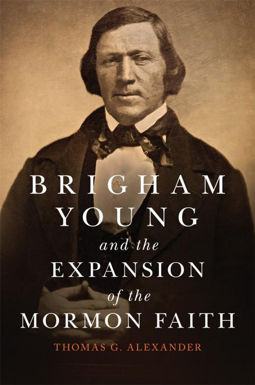 Cover of the book Brigham Young and the Expansion of the Mormon Faith by Thomas G. Alexander, University of Oklahoma Press