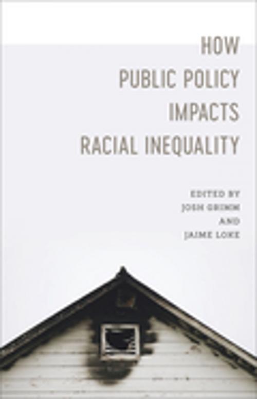 Cover of the book How Public Policy Impacts Racial Inequality by Robert Mann, Shaun Gabbidon, Jackelyn Hwang, Elizabeth Roberto, Jacob Rugh, Srivi Ramasubramian, Holley Wilkin, Mary Campbell, Sylvia Emmanuel, Lori L. Martin, Ismail White, Chryl Laird, Ernest B. McGowen McGowen III, Jared Clemons, LSU Press