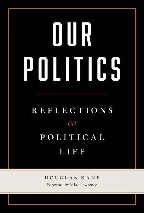 Cover of the book Our Politics by Douglas Kane, Southern Illinois University Press