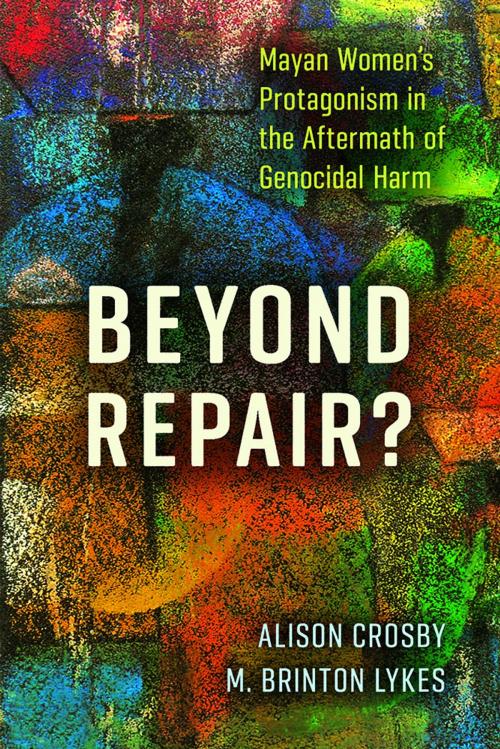Cover of the book Beyond Repair? by Alison Crosby, M. Brinton Lykes, Rutgers University Press