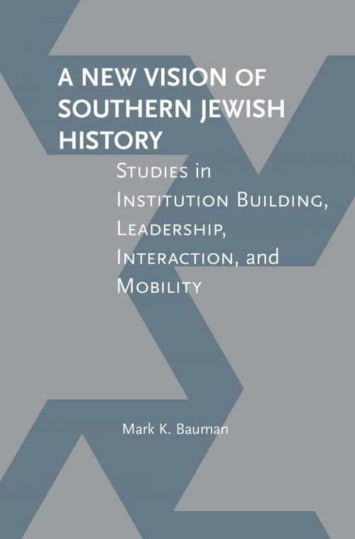 Cover of the book A New Vision of Southern Jewish History by Mark K. Bauman, University of Alabama Press