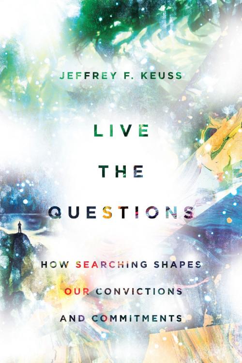 Cover of the book Live the Questions by Jeffrey F. Keuss, IVP Books