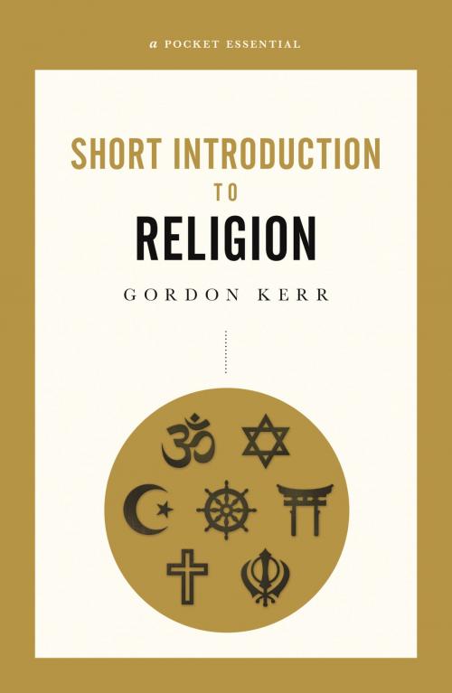 Cover of the book A Pocket Essential Short Introduction to Religion by Gordon Kerr, Oldcastle Books
