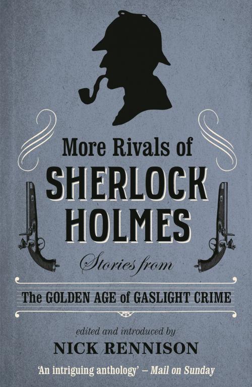 Cover of the book More Rivals of Sherlock Holmes by Nick Rennison, Oldcastle Books